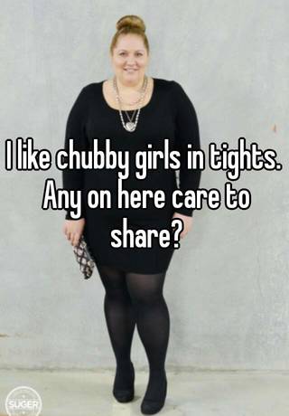 Chubby girls in tights